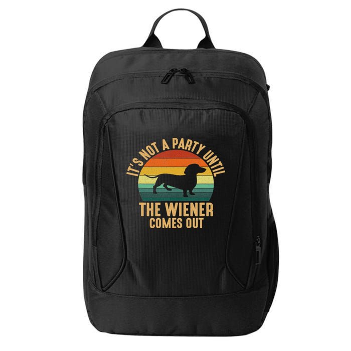 It’s Not A Party Until Wiener Comes Out, Funny Dachshund City Backpack