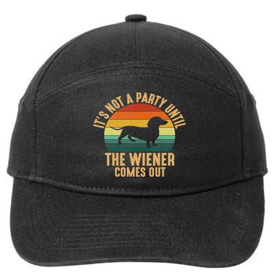 It’s Not A Party Until Wiener Comes Out, Funny Dachshund 7-Panel Snapback Hat