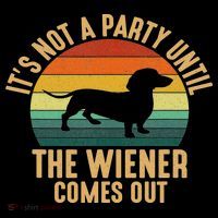 It’s Not A Party Until Wiener Comes Out, Funny Dachshund 7-Panel Snapback Hat