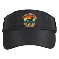 It’s Not A Party Until Wiener Comes Out, Funny Dachshund Adult Drive Performance Visor