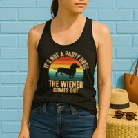 It’s Not A Party Until Wiener Comes Out, Funny Dachshund Womens Tank Top
