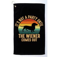 It’s Not A Party Until Wiener Comes Out, Funny Dachshund Golf Towel