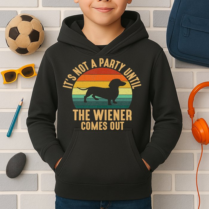 It’s Not A Party Until Wiener Comes Out, Funny Dachshund Kids Hoodie