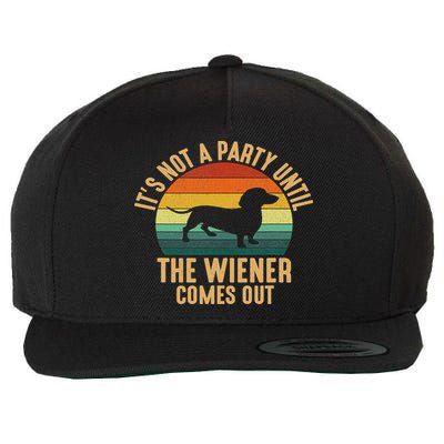 It’s Not A Party Until Wiener Comes Out, Funny Dachshund Wool Snapback Cap