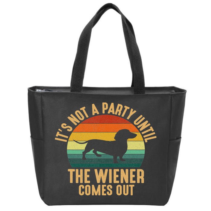It’s Not A Party Until Wiener Comes Out, Funny Dachshund Zip Tote Bag