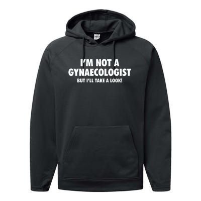 IM Not A Gynaecologist But ILl Take A Look Performance Fleece Hoodie