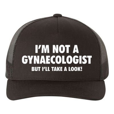 IM Not A Gynaecologist But ILl Take A Look Yupoong Adult 5-Panel Trucker Hat