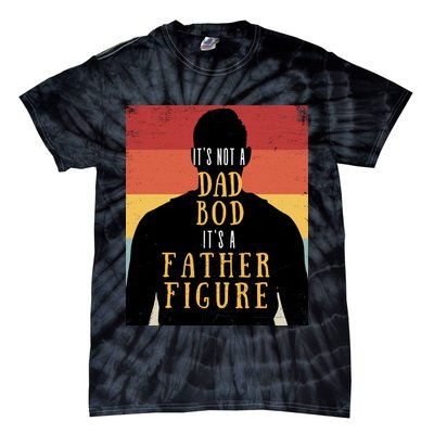 Its Not A Dad Bod Its A Father Figure Vintage Stripes Fathers Day Tie-Dye T-Shirt