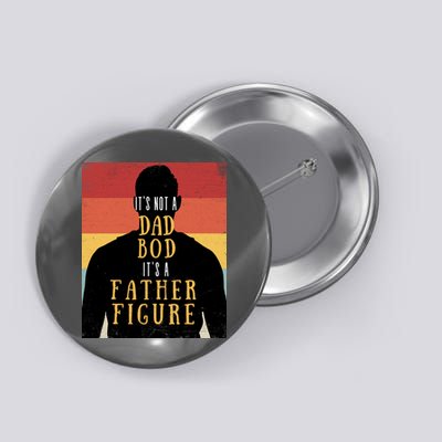 Its Not A Dad Bod Its A Father Figure Vintage Stripes Fathers Day Button
