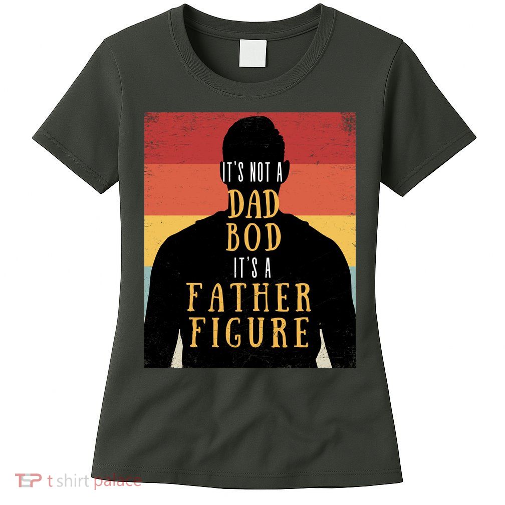 Its Not A Dad Bod Its A Father Figure Vintage Stripes Fathers Day Womens T-Shirt