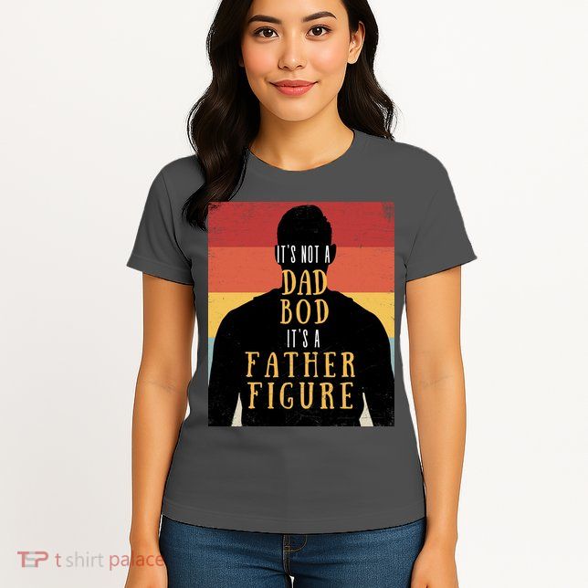 Its Not A Dad Bod Its A Father Figure Vintage Stripes Fathers Day Womens T-Shirt