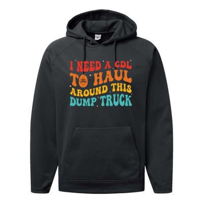 I Need A Cdl To Haul Around This Dump Truck Performance Fleece Hoodie