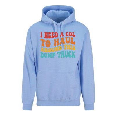 I Need A Cdl To Haul Around This Dump Truck Unisex Surf Hoodie