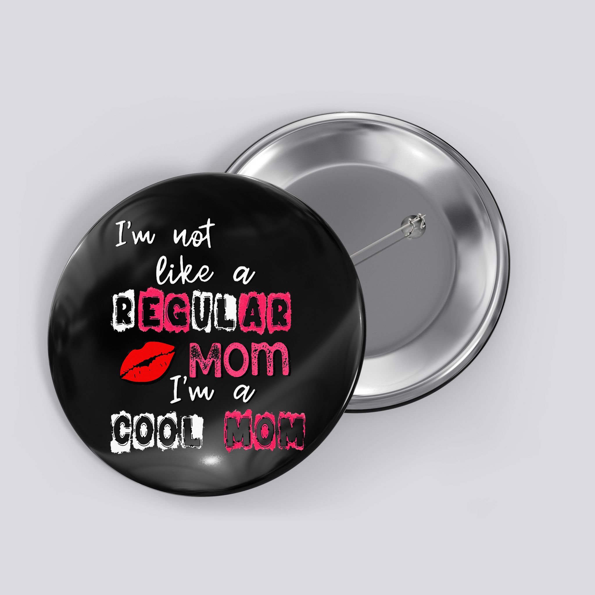 Im Not A Regular Mom Im A Cool Mom Button