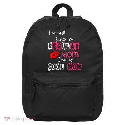 Im Not A Regular Mom Im A Cool Mom 16 in Basic Backpack