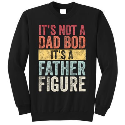 ItS Not A Dad Bod ItS A Father Figure Funny Retro Vintage Sweatshirt