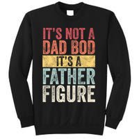 ItS Not A Dad Bod ItS A Father Figure Funny Retro Vintage Sweatshirt