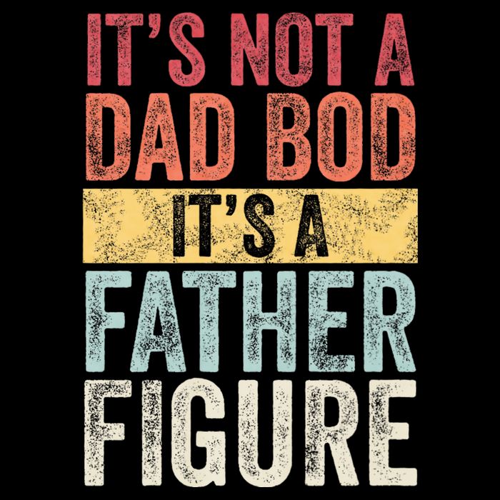ItS Not A Dad Bod ItS A Father Figure Funny Retro Vintage Bucket Hat