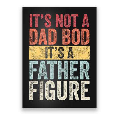 ItS Not A Dad Bod ItS A Father Figure Funny Retro Vintage Poster