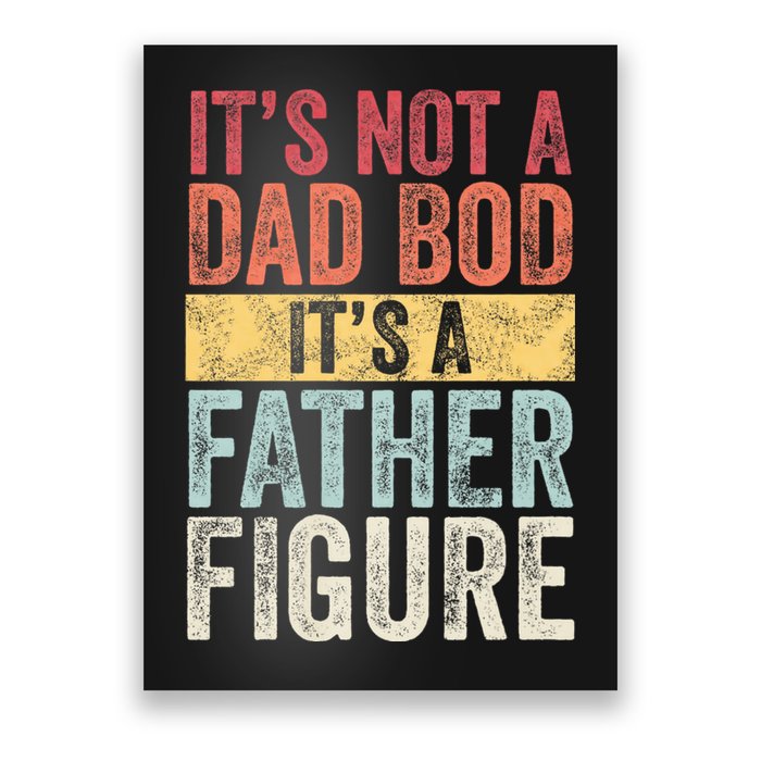 ItS Not A Dad Bod ItS A Father Figure Funny Retro Vintage Poster