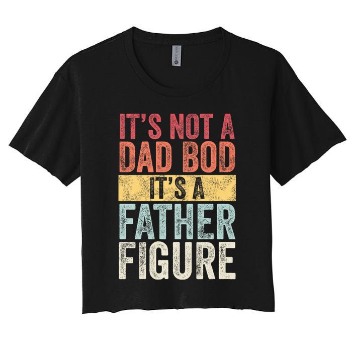ItS Not A Dad Bod ItS A Father Figure Funny Retro Vintage Crop Top
