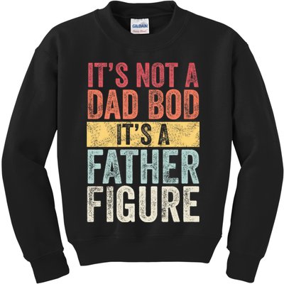ItS Not A Dad Bod ItS A Father Figure Funny Retro Vintage Kids Sweatshirt