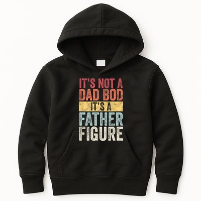 ItS Not A Dad Bod ItS A Father Figure Funny Retro Vintage Kids Hoodie