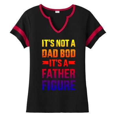 It's Not A Dad Bod It's A Father For Father's Day Gift Ladies Halftime Notch Neck Tee