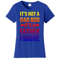 It's Not A Dad Bod It's A Father For Father's Day Gift Women's T-Shirt