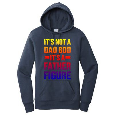 It's Not A Dad Bod It's A Father For Father's Day Gift Women's Pullover Hoodie