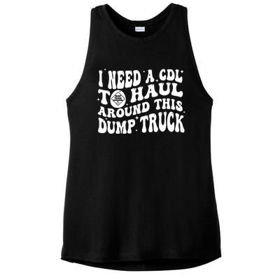 I Need A Cdl To Haul Around This Dump Truck Ladies PosiCharge Tri-Blend Wicking Tank