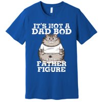 ItS Not A Dad Bod ItS A Father Figure Father Day Funny Gift Premium T-Shirt