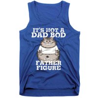 ItS Not A Dad Bod ItS A Father Figure Father Day Funny Gift Tank Top