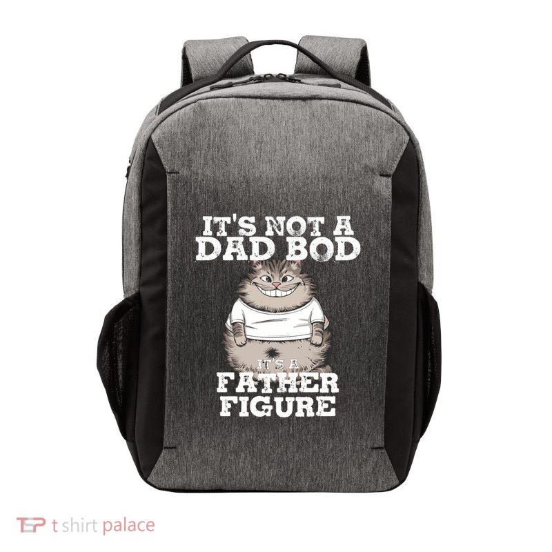 ItS Not A Dad Bod ItS A Father Figure Father Day Funny Gift Vector Backpack