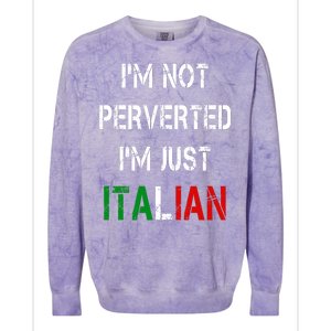 I'm Not A Perverted I'm Just Italian   Colorblast Crewneck Sweatshirt