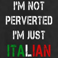 I'm Not A Perverted I'm Just Italian   Cool Comfort Performance Bucket Hat