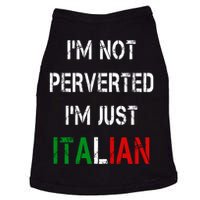 I'm Not A Perverted I'm Just Italian   Doggie Tank