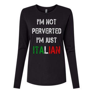 I'm Not A Perverted I'm Just Italian   Womens Cotton Relaxed Long Sleeve T-Shirt