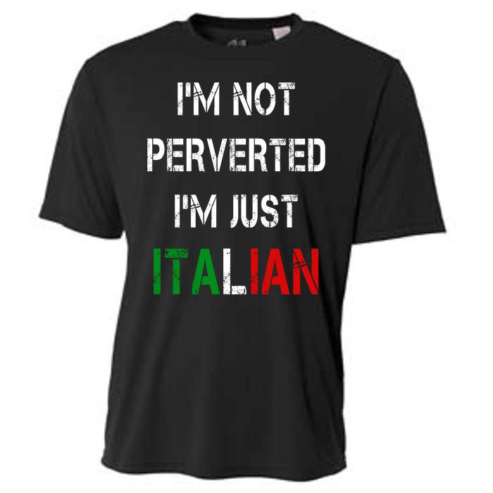 I'm Not A Perverted I'm Just Italian   Cooling Performance Crew T-Shirt