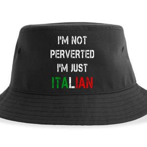 I'm Not A Perverted I'm Just Italian   Sustainable Bucket Hat