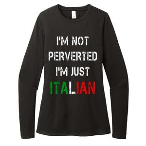 I'm Not A Perverted I'm Just Italian   Womens CVC Long Sleeve Shirt