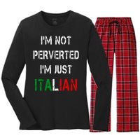 I'm Not A Perverted I'm Just Italian   Women's Long Sleeve Flannel Pajama Set 