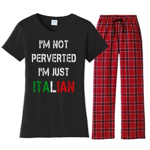 I'm Not A Perverted I'm Just Italian   Women's Flannel Pajama Set