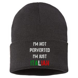 I'm Not A Perverted I'm Just Italian   Sustainable Knit Beanie