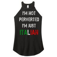 I'm Not A Perverted I'm Just Italian   Women's Perfect Tri Rocker Tank