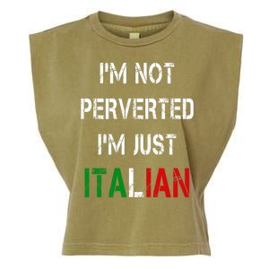 I'm Not A Perverted I'm Just Italian   Garment-Dyed Women's Muscle Tee