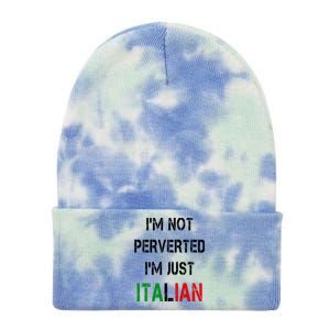 I'm Not A Perverted I'm Just Italian   Tie Dye 12in Knit Beanie