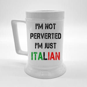 I'm Not A Perverted I'm Just Italian   Beer Stein