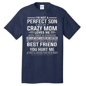 I'm Not A Perfect Son But My Crazy Mom Loves Me Mother's DayGift Tall T-Shirt