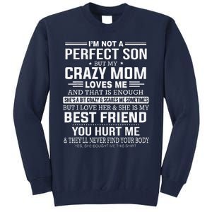 I'm Not A Perfect Son But My Crazy Mom Loves Me Mother's DayGift Tall Sweatshirt